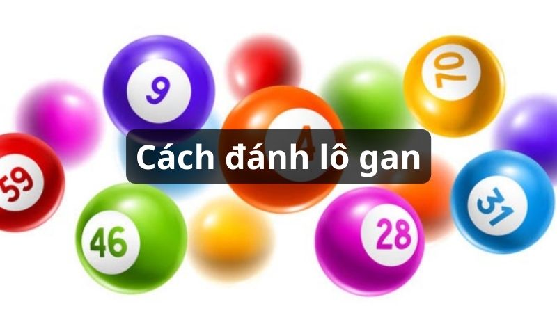 Cách đánh lô gan