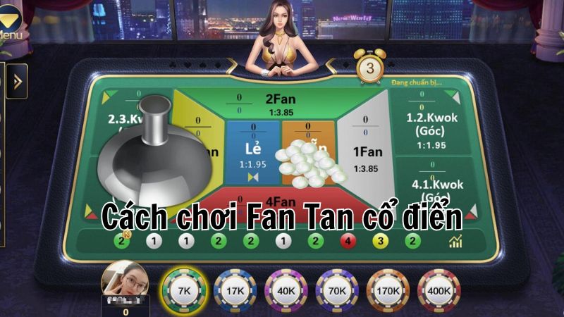 Cách chơi Fan Tan cổ điển