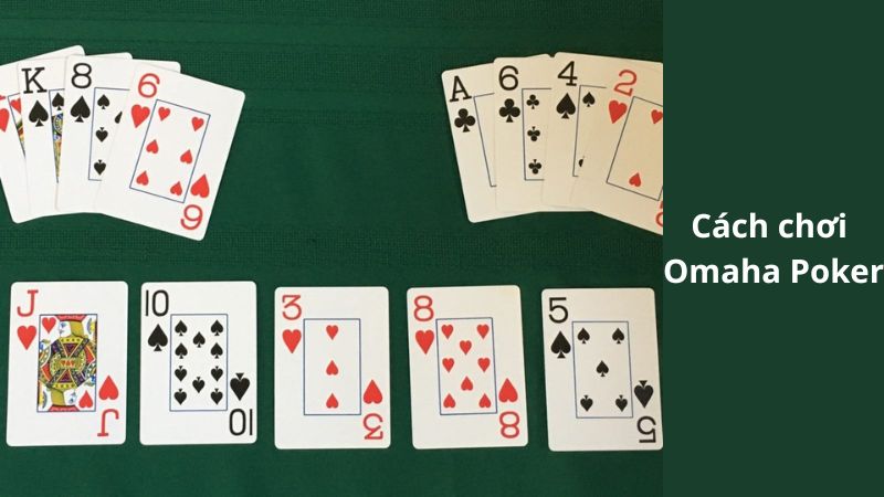 Cách chơi Omaha Poker