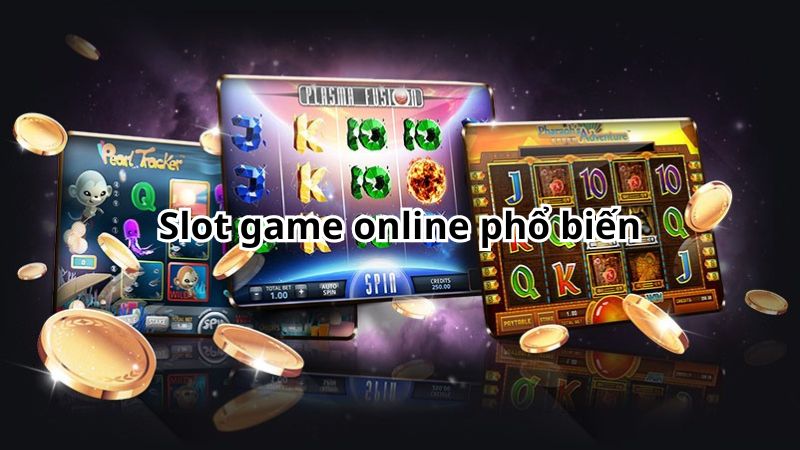 Các game slot online chất lượng